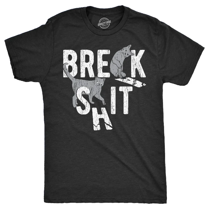 Break Shit Men's T Shirt