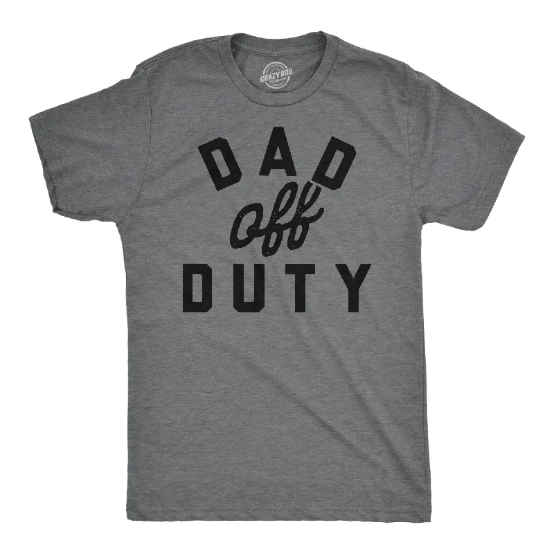 Dad Off Duty Men's T Shirt