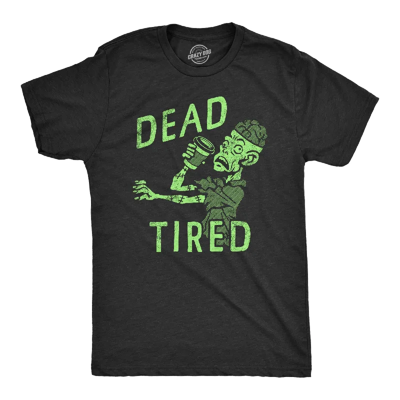 Dead Tired Men's T Shirt