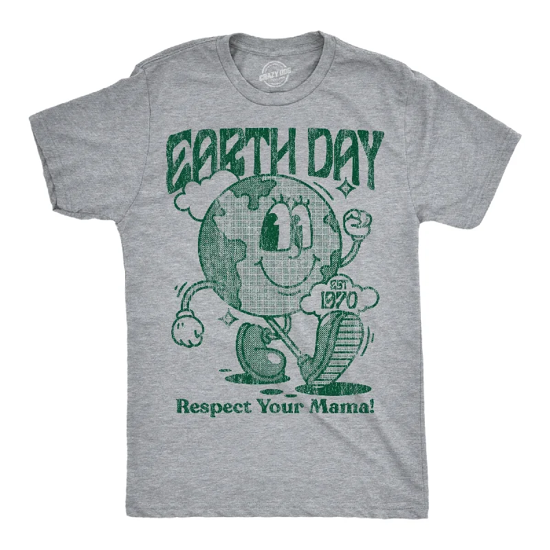 Earth Day Respect Your Mama Men's T Shirt