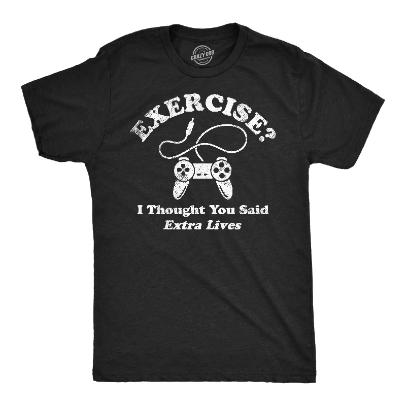 Exercise I Thought You Said Extra Lives Men's T Shirt