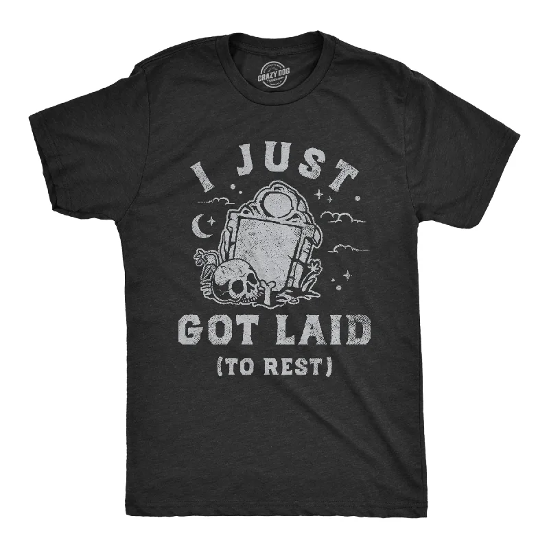 I Just Got Laid To Rest Men's T Shirt