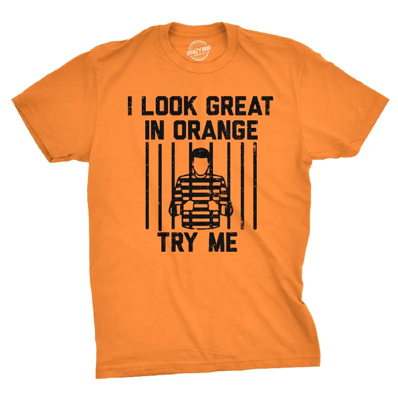 I Look Great In Orange Try Me Men's T Shirt