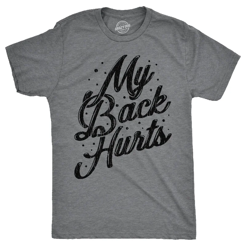 My Back Hurts Men's T Shirt